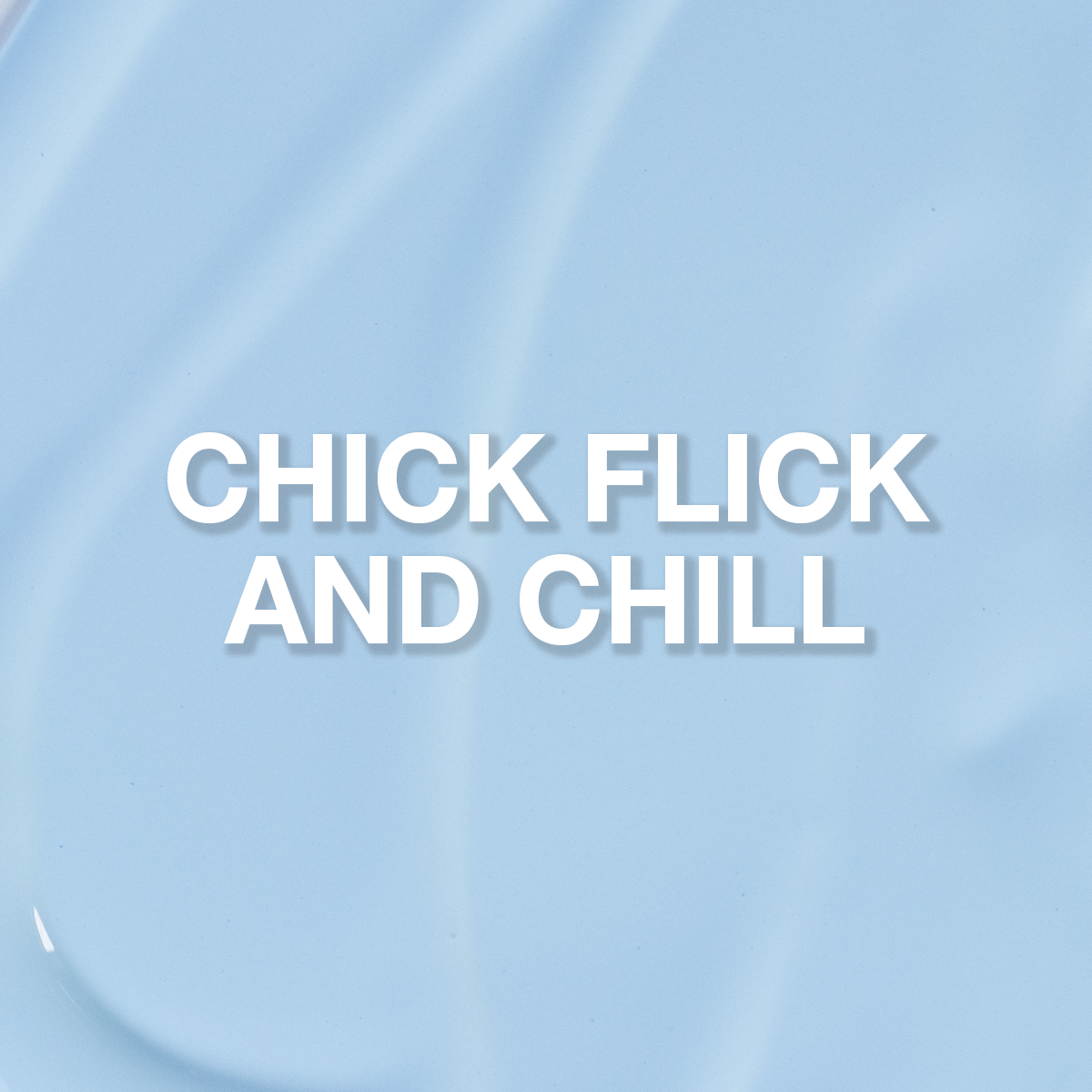 Light Elegance ButterCream - Chick Flick and Chill